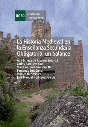 LA HISTORIA MEDIEVAL EN LA ENSEÑANZA SECUNDARIA OBLIGATORIA: UN BALANCE