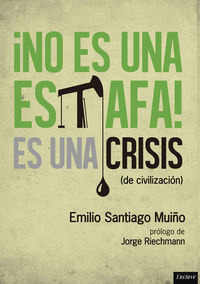 ¡NO ES UNA ESTAFA!, ES UNA CRISIS (DE CIVILIZACIÓN)