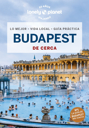BUDAPEST DE CERCA. GUÍA LONELY PLANET (2023)