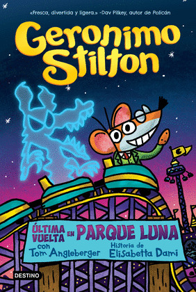 ÚLTIMA VUELTA EN PARQUE LUNA. GERONIMO STILTON
