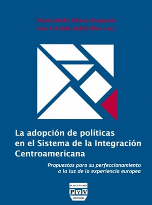 LA ADOPCION DE POLITICAS EN EL SISTEMA DE LA INTEGRACION CENTROAMERICANA