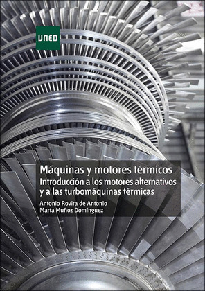 MAQUINAS Y MOTORES TERMICOS. INTRODUCCION A LOS MOTORES ALTERNATIVOS Y A LAS TUR