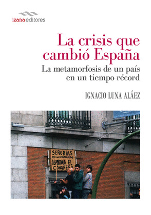 LA CRISIS QUE CAMBIO ESPAÑA