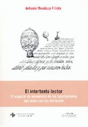 EL INTERTEXTO LECTOR : EL ESPACIO DE ENCUENTRO DE LAS APORTACIONES DEL TEXTO CON LAS DEL LECTOR