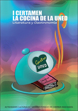 I CERTAMEN LA COCINA DE LA UNED. LITERATURA Y GASTRONOMIA