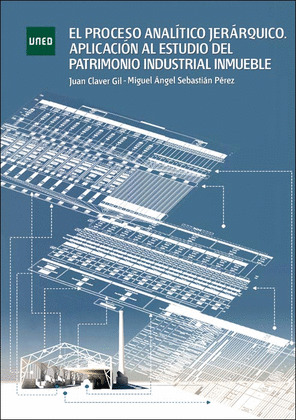 EL PROCESO ANALITICO JERARQUICO. APLICACION AL ESTUDIO DEL PATRIMONIO INDUSTRIAL