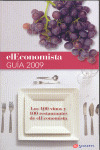 GUÍA 2009 DE EL ECONOMISTA: LOS CIEN MEJORES VINOS Y LOS 100 MEJORES RESTAURANTES DE ELECONOMISTA
