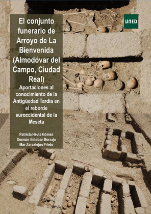 EL CONJUNTO FUNERARIO DE ARROYO DE LA BIENVENIDA (ALMODOVAR DEL CAMPO, CIUDAD RE