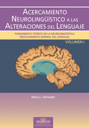 ACERCAMIENTO NEUROLINGUISTICO A LAS ALTERACIONES DEL LENGUAJE