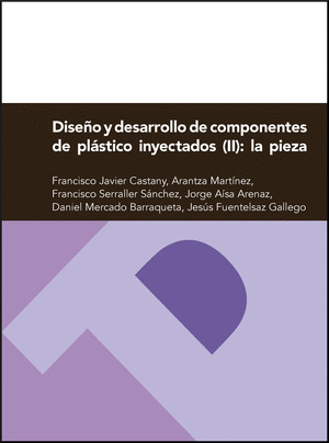 DISEÑO Y DESARROLLO DE COMPONENTES DE PLÁSTICO INYECTADOS (II): LA PIEZA