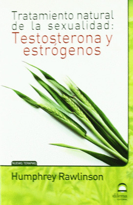 TRATAMIENTO NATURAL SEXUALIDAD TESTOSTERONA Y ESTROGENOS