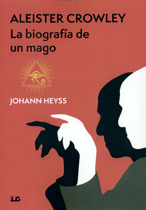 ALEISTER CROWLEY, LA BIOGRAFIA DE UN MAGO