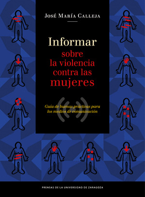 INFORMAR SOBRE LA VIOLENCIA CONTRA LAS MUJERES. GUIA DE BUENAS PRACTICAS PARA LO