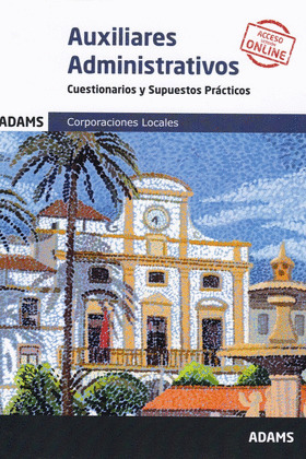 CUESTIONARIOS Y SUPUESTOS PRACTICOS AUXILIARES ADMINISTRATIVOS CORPORACIONES LOC