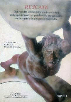 RESCATE. DEL REGISTRO ESTRATIGRAFICO A LA SOCIEDAD DEL CONOCIMIENTO: EL PATRIMON
