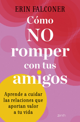 COMO NO ROMPER CON TUS AMIGOS (CÓMO DETENER EL SUFRIMIENTO EMOCIONAL)