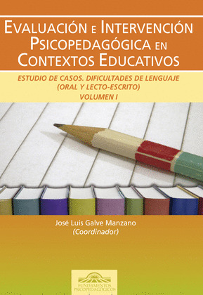 EVALUACIÓN E INTERVENCIÓN PSICOPEDAGÓGICA EN CONTEXTOS EDUCATIVOS. VOLUMEN I