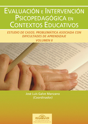 EVALUACION E INTERVENCION PSICOPEDAGOGICA EN CONTEXTOS EDUCATIVOS. VOLUMEN II
