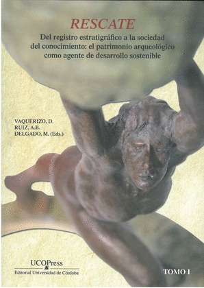 RESCATE. DEL REGISTRO ESTRATIGRAFICO A LA SOCIEDAD DEL CONOCIMIENTO: EL PATRIMON
