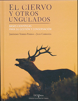 EL CIERVO Y OTROS UNGULADOS. BASES CIENTIFICAS PARA SU GESTION Y CONSERVACION