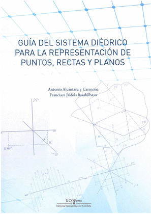 GUIA DEL SISTEMA DIEDRICO PARA LA REPRESENTACION DE PUNTOS, RECTAS Y PLANOS