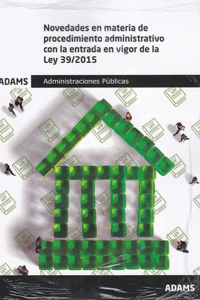 NOVEDADES EN MATERIA DE PROCEDIMIENTO ADMINISTRATIVO CON LA ENTRADA EN VIGOR DE