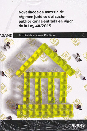 NOVEDADES EN MATERIA DE REGIMEN JURIDICO DEL SECTOR PUBLICO CON LA ENTRADA EN VI