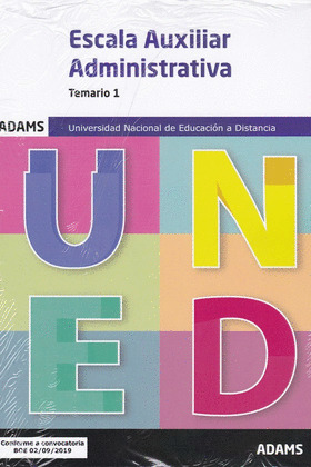 ESCALA AUXILIAR ADMINISTRATIVA. TEMARIO 1. UNIV. NAC. DE EDUCACION A DISTANCIA