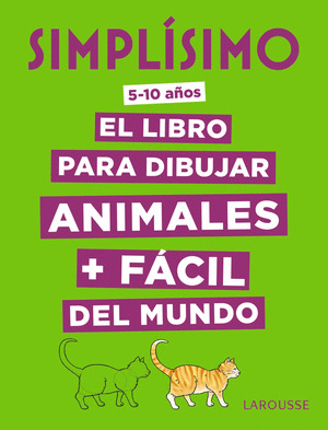 SIMPLÍSIMO. EL LIBRO PARA DIBUJAR ANIMALES MÁS FÁCIL DEL MUNDO (5-10 AÑOS)