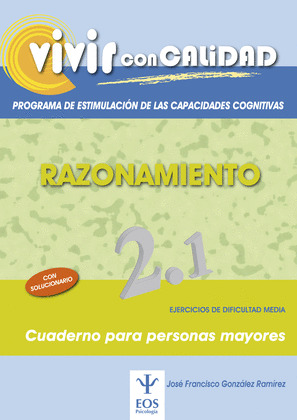 VIVIR CON CALIDAD: RAZONAMIENTO 2.1- (EJERCICIOS DE DIFICULTAD MEDIA)