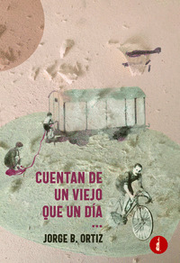 CUENTAN DE UN VIEJO QUE UN DÍA