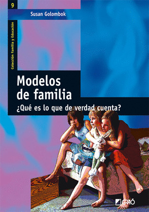 MODELOS DE FAMILIA ¿QUE ES LO QUE DE VERDAD CUENTA?