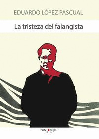 LA TRISTEZA DEL FALANGISTA