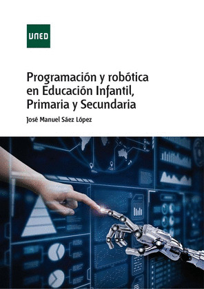 PROGRAMACION Y ROBOTICA EN EDUCACION INFANTIL, PRIMARIA Y SECUNDARIA