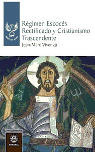 RÉGIMEN ESCOCÉS RECTIFICADO Y CRISTIANISMO TRASCENDENTE