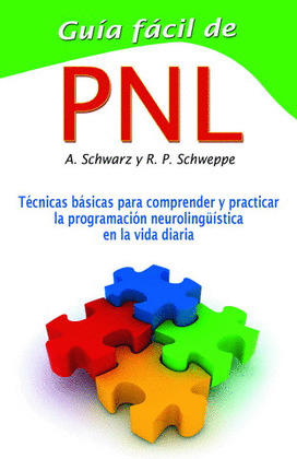 GUIA FACIL DE PNL (PROGRAMACION NEUROLINGUISTICA)