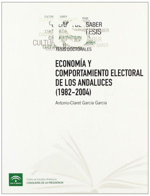 ECONOMÍA Y COMPORTAMIENTO ELECTORAL DE LOS ANDALUCES, 1982-2004