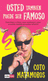 USTED TAMBIEN PUEDE SER FAMOSO