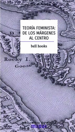 TEORIA FEMINISTA: DE LOS MÁRGENES AL CENTRO