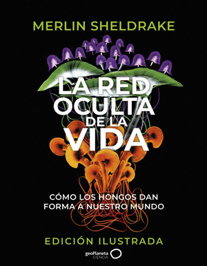 RED OCULTA DE LA VIDA, LA (EDICION ILUSTRADA)