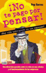 NO TE PAGO POR PENSAR