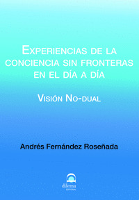 EXPERIENCIAS DE LA CONCIENCIA SIN FRONTERAS EN EL DÍA A DÍA.
