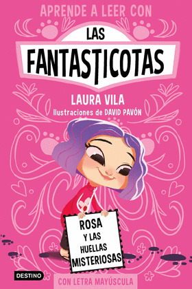 ROSA Y LAS HUELLAS MISTERIOSAS (APRENDE A LEER CON LAS FANTASTICOTAS 7)