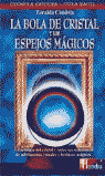 LA BOLA DE CRISTAL Y LOS ESPEJOS MAGICOS