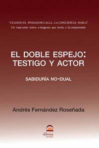 EL DOBLE ESPEJO: TESTIGO Y ACTOR
