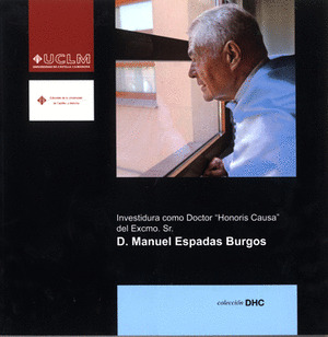 INVESTIDURA COMO DOCTOR HONORIS CAUSA DEL EXCMO. SR. D. MANUEL ESPADAS BUGOS.