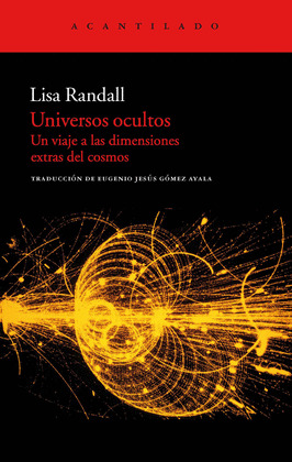 UNIVERSOS OCULTOS : UN VIAJE A LAS DIMENSIONES EXTRAS DEL COSMOS