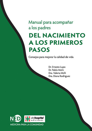 MANUAL PARA ACOMPAÑAR A LOS PADRES DEL NACIMIENTO A LOS PRIMEROS PASOS