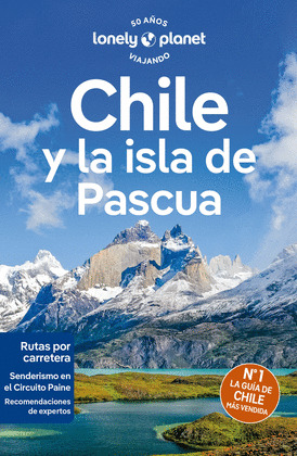 CHILE Y LA ISLA DE PASCUA. GUÍA LONELY PLANET (2024)