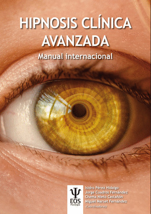 HIPNOSIS CLÍNICA AVANZADA. MANUAL INTERNACIONAL